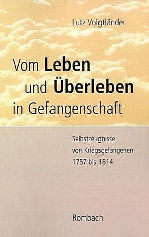 Vom Leben und Überleben in Gefangenschaft von Voigtländer,  Lutz