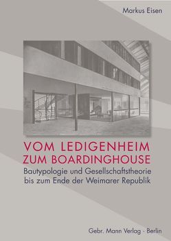 Vom Ledigenheim zum Boardinghouse von Eisen,  Markus