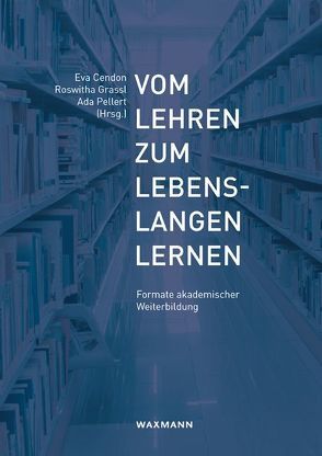 Vom Lehren zum Lebenslangen Lernen von Cendon,  Eva, Grassl,  Roswitha, Pellert,  Ada