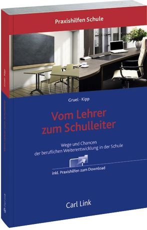 Vom Lehrer zum Schulleiter von Gruel,  Hans Joachim, Kipp,  Heinz