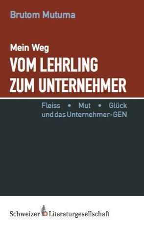 Vom Lehrling zum Unternehmer von Brutom Mutuma