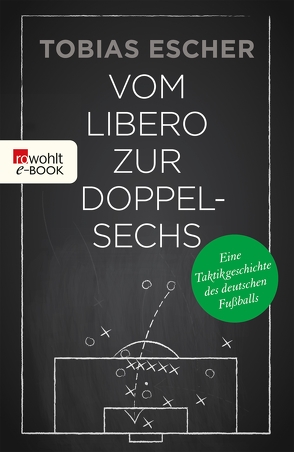 Vom Libero zur Doppelsechs von Escher,  Tobias