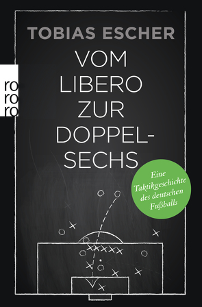 Vom Libero zur Doppelsechs von Escher,  Tobias