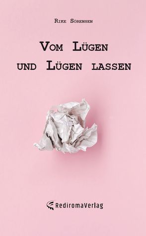 Vom Lügen und Lügen lassen von Sörensen,  Rike