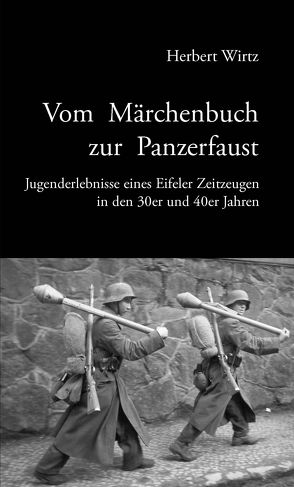 Vom Märchenbuch zur Panzerfaust von Wirtz,  Herbert