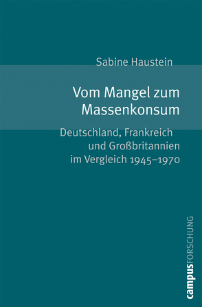 Vom Mangel zum Massenkonsum von Haustein,  Sabine