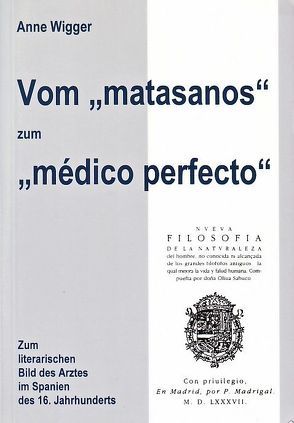 Vom „matasanos“ zum „médico perfecto“ von Wigger,  Anne