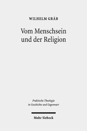 Vom Menschsein und der Religion von Gräb,  Wilhelm