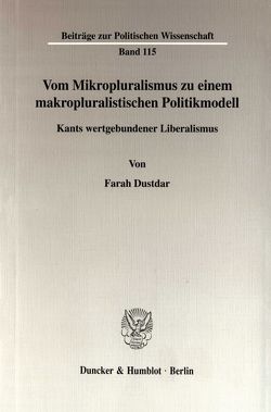 Vom Mikropluralismus zu einem makropluralistischen Politikmodell. von Dustdar,  Farah