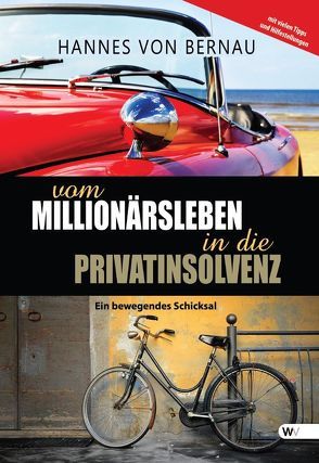 Vom Millionärsleben in die Privatinsolvenz von Bernau,  Hannes von