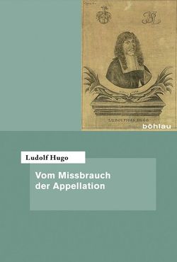 Vom Missbrauch der Appellation von Hugo,  Bernd-Lothar, Hugo,  Ludolf, Oestmann,  Peter