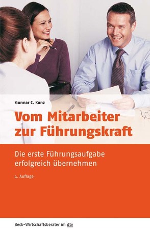 Vom Mitarbeiter zur Führungskraft von Kunz,  Gunnar C.