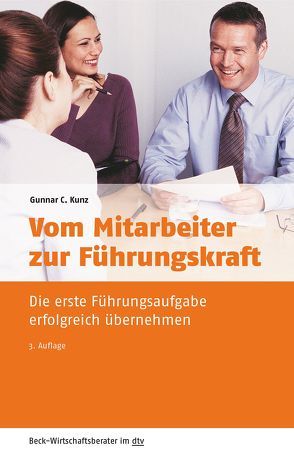 Vom Mitarbeiter zur Führungskraft von Kunz,  Gunnar C.