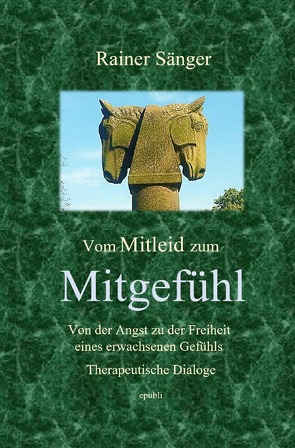 Vom Mitleid zum Mitgefühl von Sänger,  Rainer