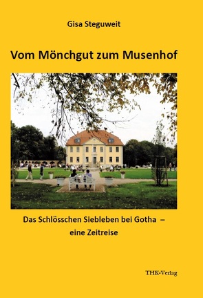 Vom Mönchgut zum Musenhof von Steguweit,  Gisa