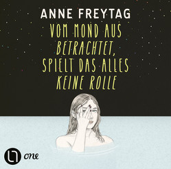 Vom Mond aus betrachtet, spielt das alles keine Rolle von Dorsel,  Sarah, Freytag,  Anne, Kahana,  Tanya