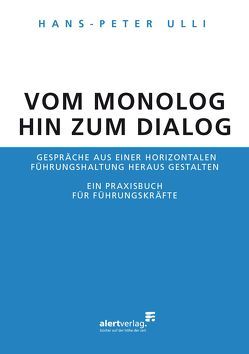 Vom Monolog hin zum Dialog von Ulli,  Hans-Peter