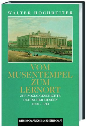 Vom Musentempel zum Lernort von Hochreiter,  Walter
