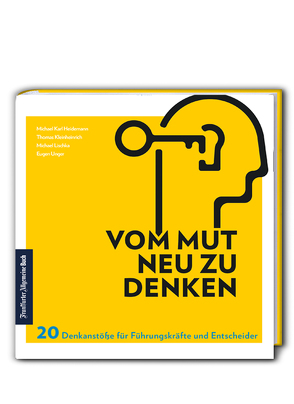 Vom Mut neu zu denken von Heidemann,  Michael Karl, Kleinheinrich,  Thomas, Lischka,  Michael, Unger,  Eugen