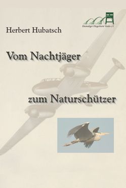 Vom Nachtjäger zum Naturschützer von Hubatsch,  Herbert