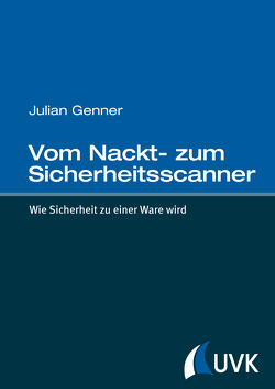 Vom Nackt- zum Sicherheitsscanner von Genner,  Julian