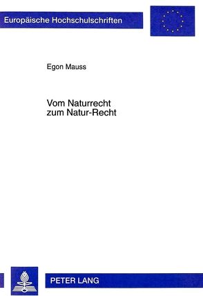 Vom Naturrecht zum Natur-Recht von Mauss,  Egon