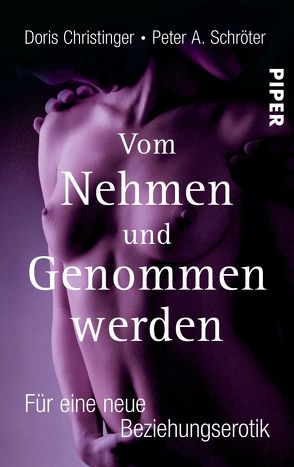 Vom Nehmen und Genommenwerden von Christinger,  Doris, Schröter,  Peter A.