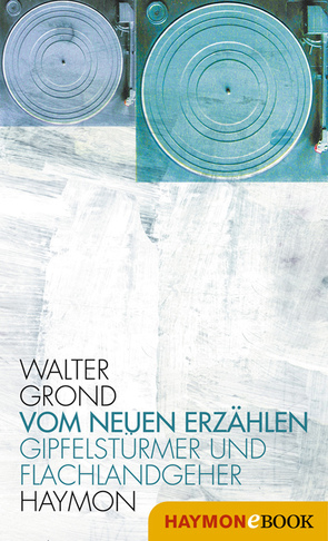 Vom neuen Erzählen von Grond,  Walter