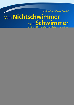 Vom Nichtschwimmer zum Schwimmer von Daniel,  Klaus, Wilke,  Kurt