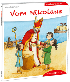 Vom Nikolaus den Kindern erzählt von Janusch,  Cordula, Leberer,  Sigrid