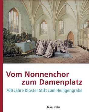 Vom Nonnenchor zum Damenplatz von Romeyke,  Sarah