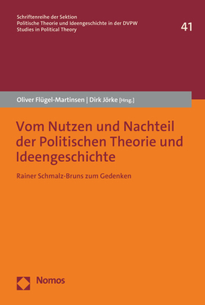 Vom Nutzen und Nachteil der Politischen Theorie und Ideengeschichte von Flügel-Martinsen,  Oliver, Jörke,  Dirk