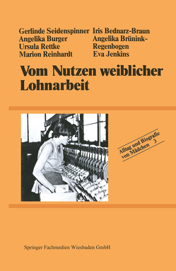 Vom Nutzen weiblicher Lohnarbeit von Seidenspinner,  Gerlinde