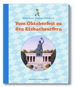 Vom Oktoberfest zu den Eisbachsurfern von Sedlmayer,  Hanne, Weidner,  Ingrid