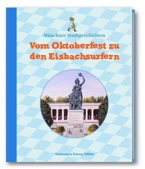 Vom Oktoberfest zu den Eisbachsurfern von Sedlmayer,  Hanne, Weidner,  Ingrid