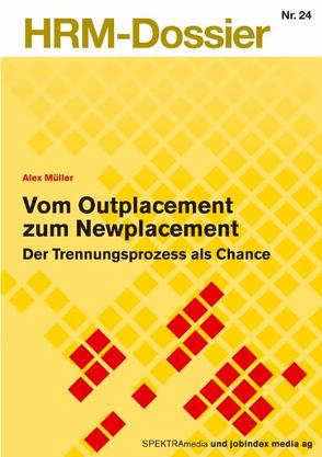 Vom Outplacement zum Newplacement von Müller,  Alex