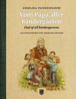 Vom Papa aller Kindergärten von Beuger,  Angelika, Tscherepanow,  Angelika