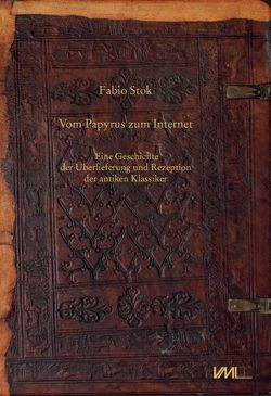 Vom Papyrus zum Internet von Behm,  Torben, Kersten,  Markus, Keßler,  Lars, Mues,  Svenja, Reitz,  Christiane, Stok,  Fabio