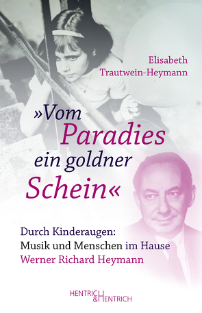 „Vom Paradies ein goldner Schein“ von Heymann,  Werner Richard, Trautwein-Heymann,  Elisabeth