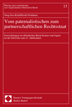 Vom paternalistischen zum partnerschaftlichen Rechtsstaat von Kim,  Sung-Soo, Nishihara,  Hiroshi