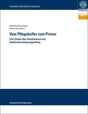 Vom Pflegehelfer zum Primar von Meusburger,  Katharina, Staubmann,  Helmut