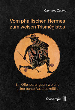 Vom phallischen Hermes zum weisen Trismégistos von Zerling,  Clemens