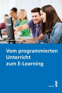 Vom programmierten Unterricht zum E-Learning von Schneider,  Wilfried