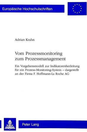 Vom Prozessmonitoring zum Prozessmanagement von Krahn,  Adrian