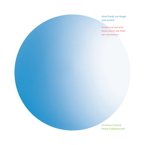 Vom Punkt zur Kugel und zurück von Schmid,  Christina