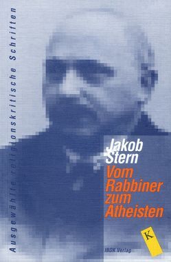 Vom Rabbiner zum Atheisten von Jestrabek,  Heiner, Stern,  Jakob