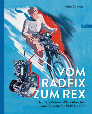 Vom Radfix zum Rex von Zeichner,  Walter