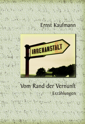 Vom Rand der Vernunft von Kaufmann,  Ernst