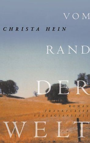 Vom Rand der Welt von Hein,  Christa