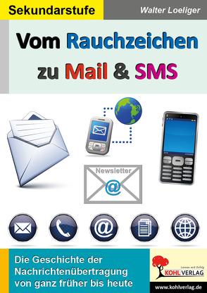 Vom Rauchzeichen zu Mail & SMS von Loeliger,  Walter